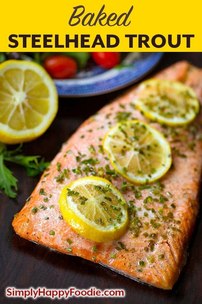 Simply prepared fresh Baked Steelhead Trout has a rich, full flavor that isn't too fishy, and is so delicious. A healthy and yummy baked fish! simplyhappyfoodie.com ##steelheadtrout #bakedsteelhead #bakedfish