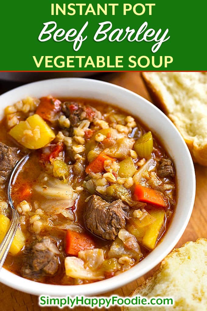 Instant Pot Beef Barley Vegetable Soup with title and simply happy foodie logo