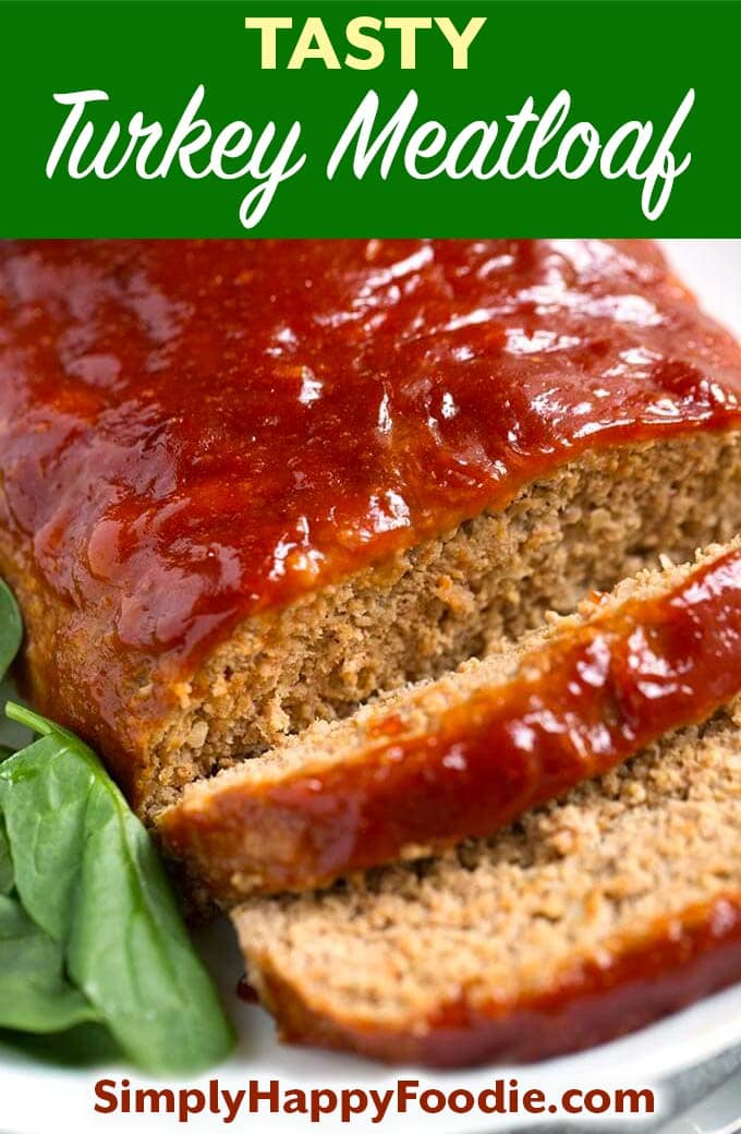 Tasty Turkey Meatloaf with title and simply happy foodie logo