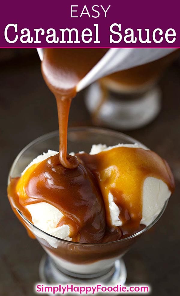 A rich and buttery tasting Caramel Sauce recipe. This homemade caramel sauce is delicious on ice cream, cheesecake, and for dipping apples in! simplyhappyfoodie.com #caramelsauce #caramelsaucerecipe