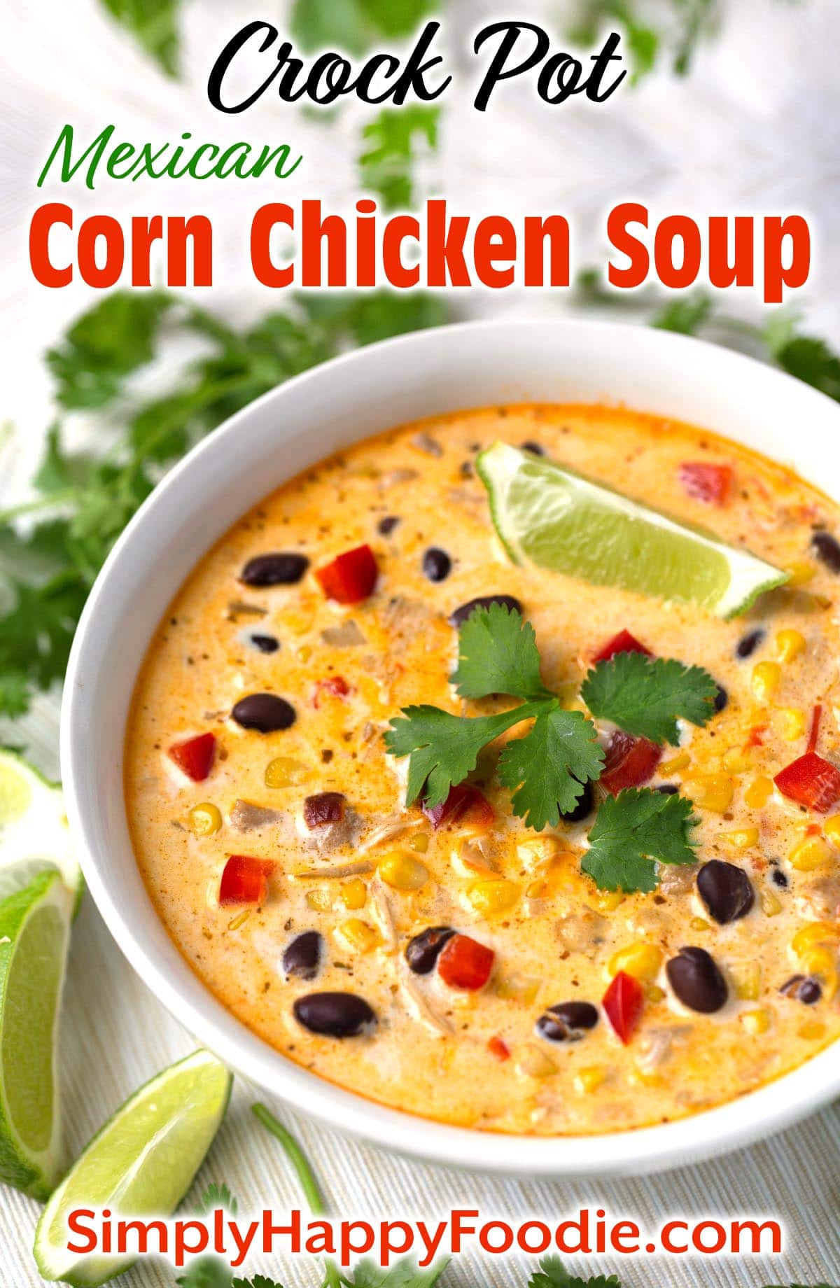 Crock Pot Mexican Corn Chicken Soup - Simply Happy Foodie