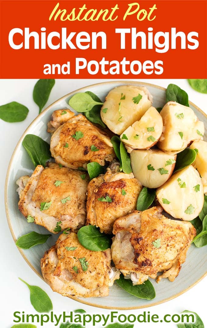 Instant Pot Chicken Thighs and potatoes with title and simply happy foodie logo