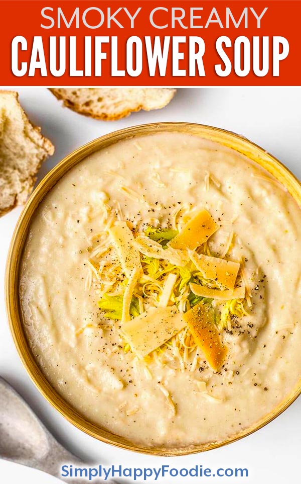 Smoky Creamy Cauliflower Soup is full of flavor and so easy to make! A Fall favorite cauliflower soup! simplyhappyfoodie.com #cauliflowersoup #creamycauliflowersoup