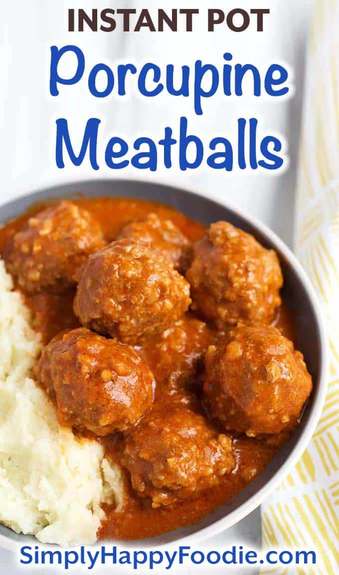 Instant Pot Porcupine Meatballs with title and simply happy foodie logo