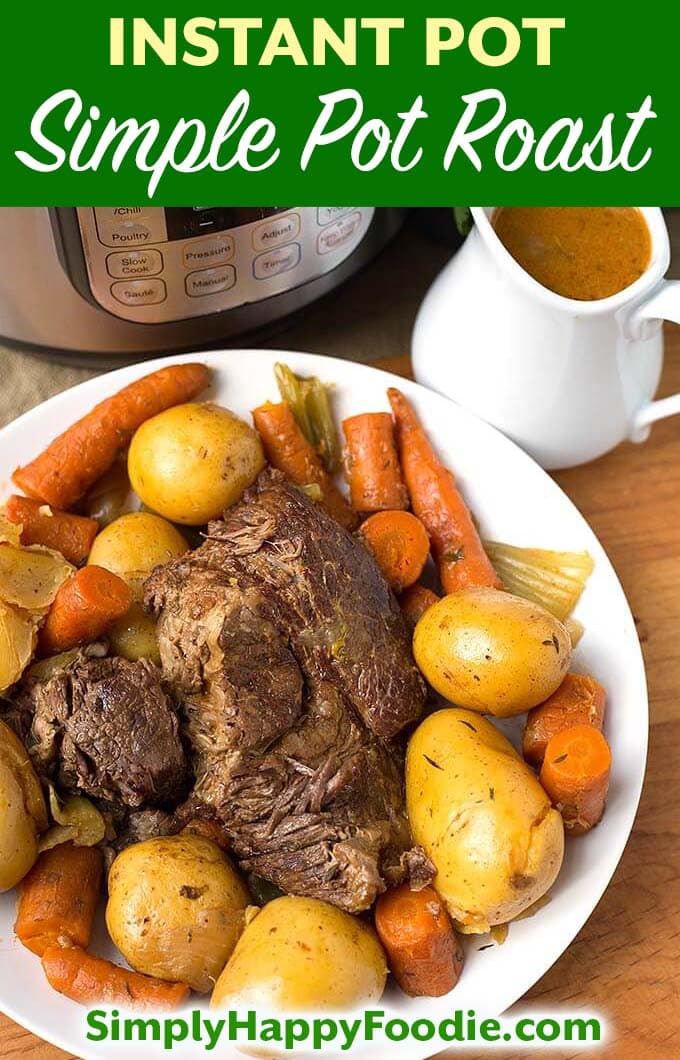 Instant Pot Simple Pot Roast - Simply Happy Foodie