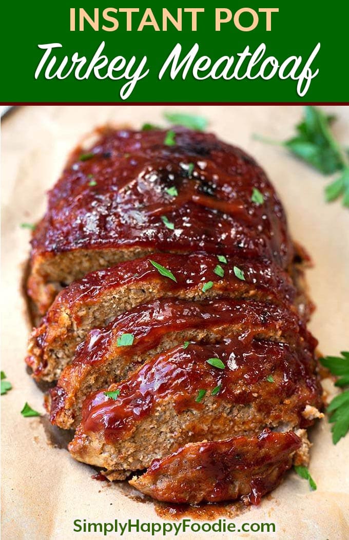 Instant Pot Turkey Meatloaf Simply Happy Foodie