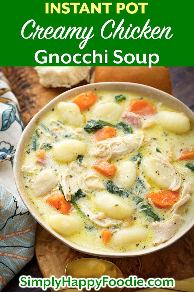 Instant Pot Creamy Chicken Gnocchi Soup with title and simply happy foodie logo