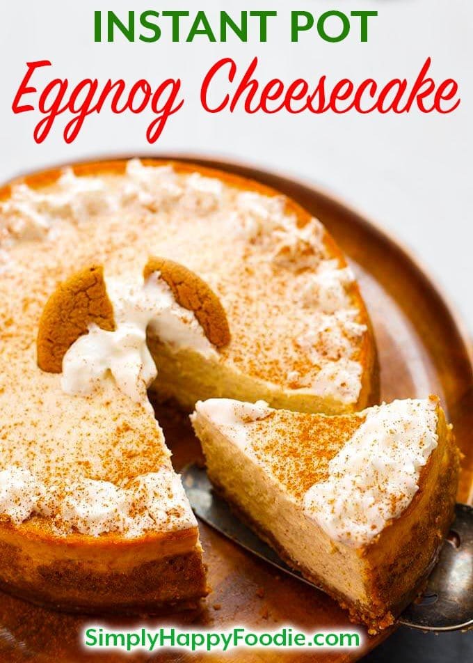 Instant Pot Eggnog Cheesecake is a wonderful Holiday cheesecake. It has the warm flavors of cinnamon, nutmeg, and rich eggnog. simplyhappyfoodie.com #instantpotcheesecake #instantpoteggnogcheesecake #pressurecookercheesecake
