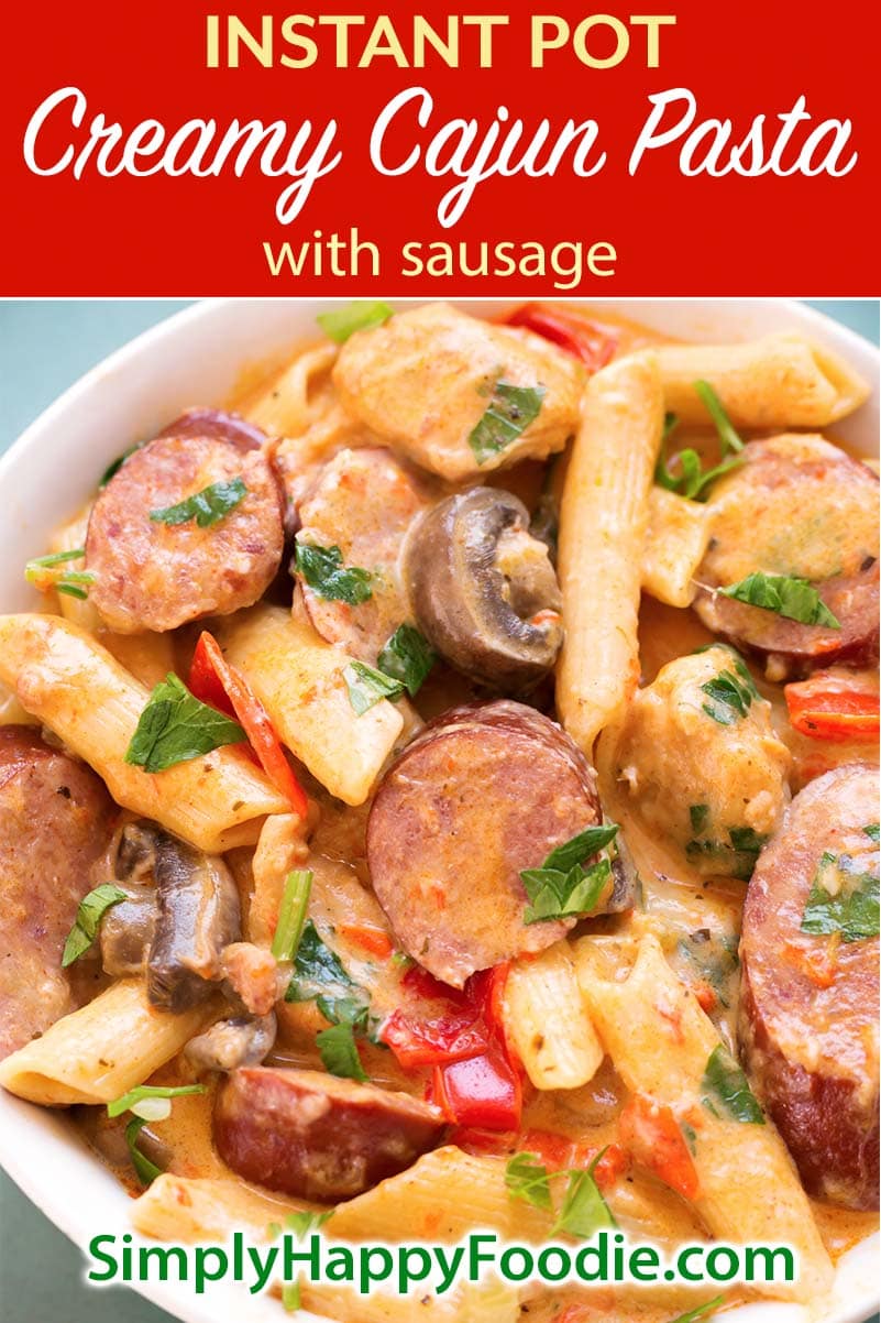 Instant Pot Creamy Cajun Pasta with Sausage is a super delicious meal with penne pasta, smoky kielbasa, red bell pepper, mushrooms, and a creamy sauce. Pressure cooker Creamy Cajun Pasta with Sausage is a one pot meal! Instant Pot recipes by simplyhappyfoodie.com #instantpotpasta #instantpotcajunpasta