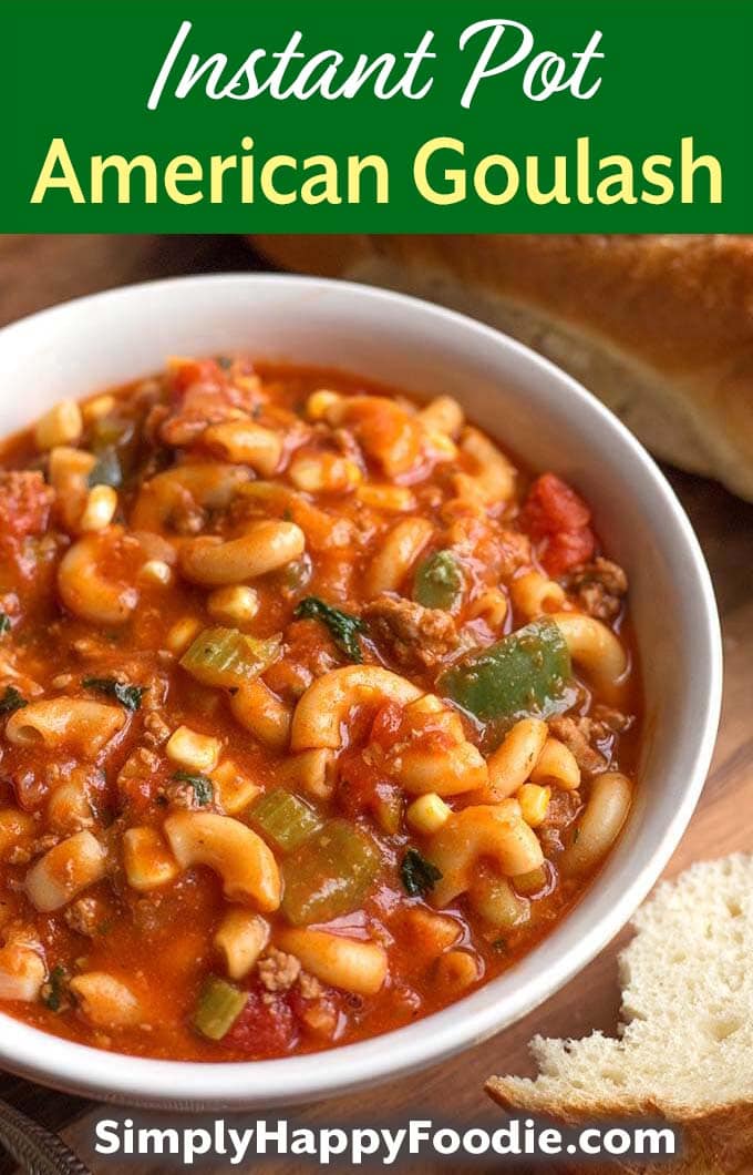 Instant Pot American Goulash Simply Happy Foodie