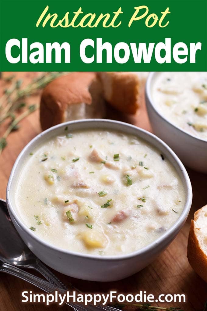 Instant Pot Clam Chowder with title and simply happy foodie logo