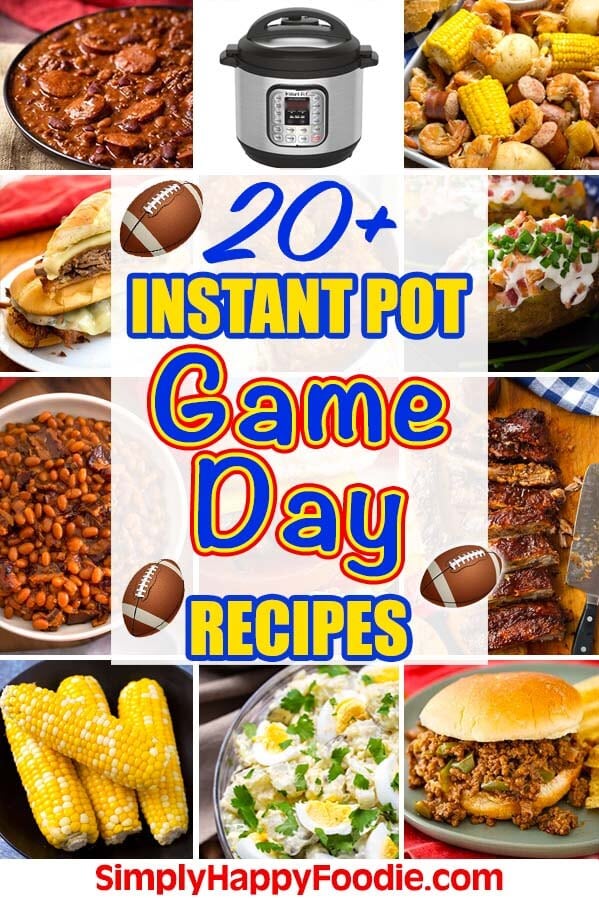 20 plus Instant Pot Game Day Recipes graphic showing pictures of nine recipes and simply happy foodie.com logo