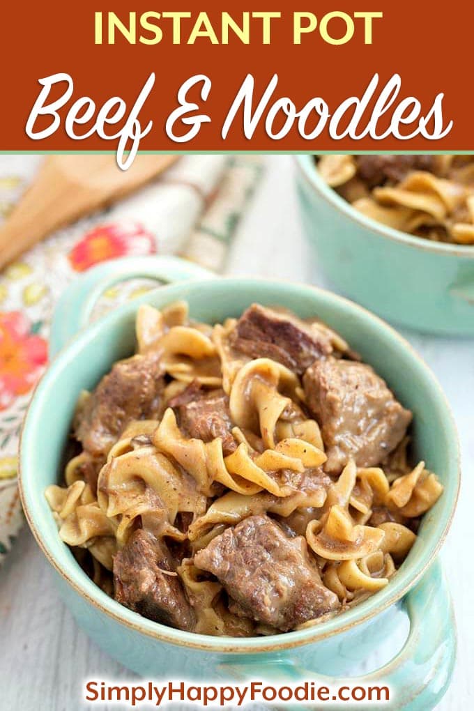 Instant Pot Beef and Noodles Simply Happy Foodie