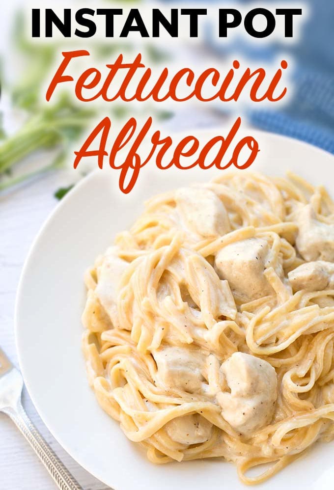 Instant Pot Fettuccine Alfredo with chicken on white plate with title