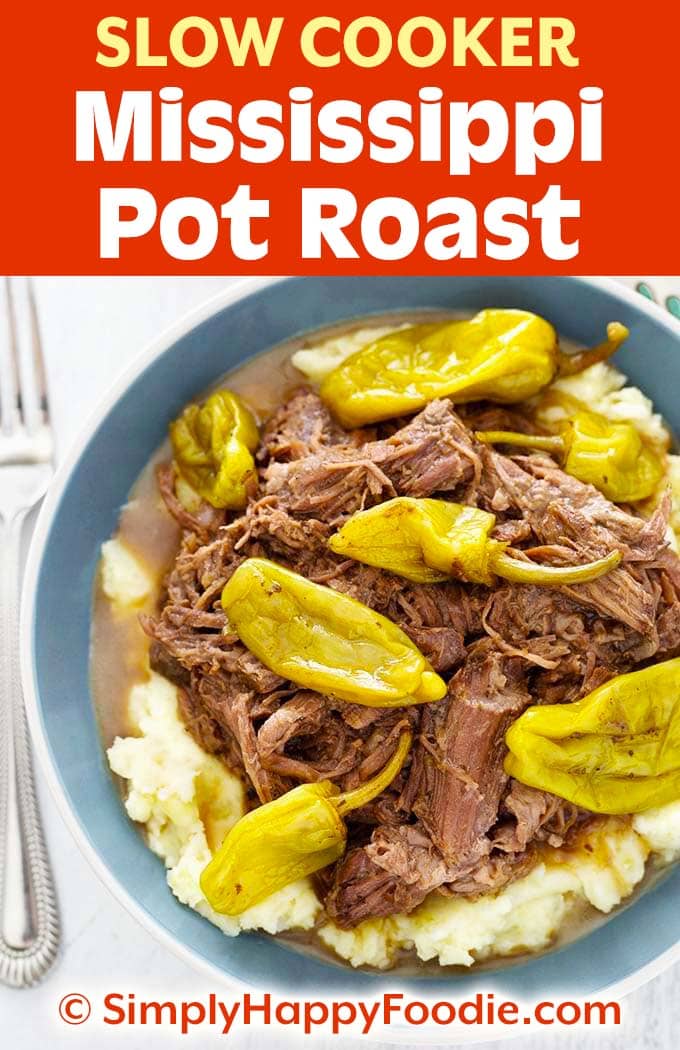 Crock Pot Mississippi Pot Roast in blue bowl with title and simplyhappyfoodie,com logo