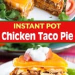 Instant Pot Chicken Taco Pie