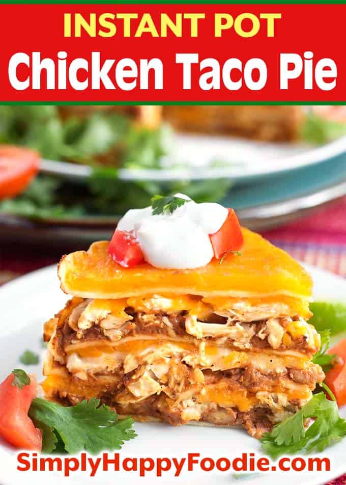 Instant Pot Chicken Taco Pie Pinterest image with the recipe title and Simply Happy Foodie.com logo