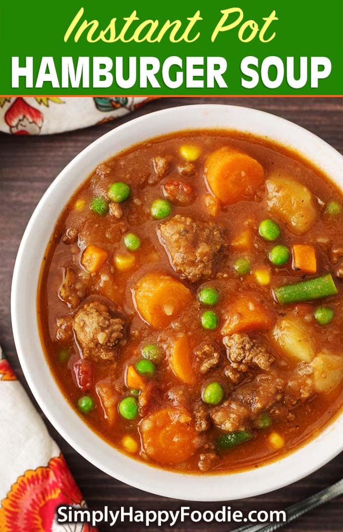 Instant Pot Hamburger Soup pinterest image with the recipe title and Simply Happy Foodie.com logo