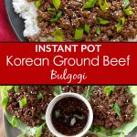 Instant Pot Korean Ground Beef - Bulgogi over rice and with lettuce