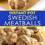 Instant Pot Swedish Meatballs with noodles on a white plate