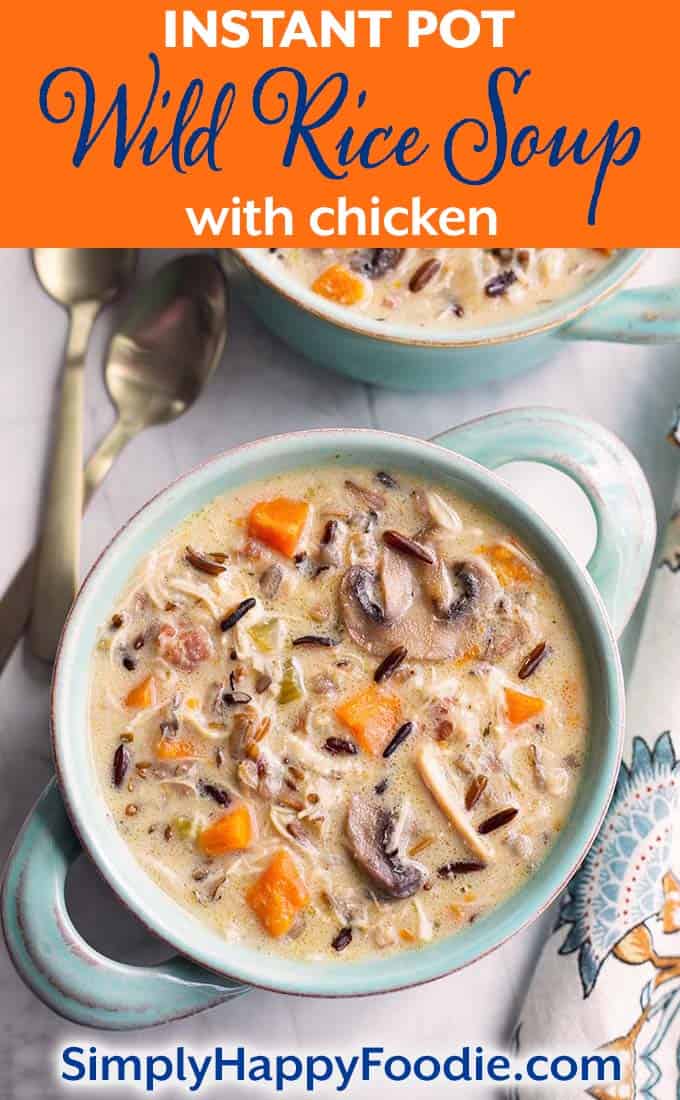 Instant Pot Wild Rice Soup with Chicken pinterest image with title and Simply Happy Foodie.com logo