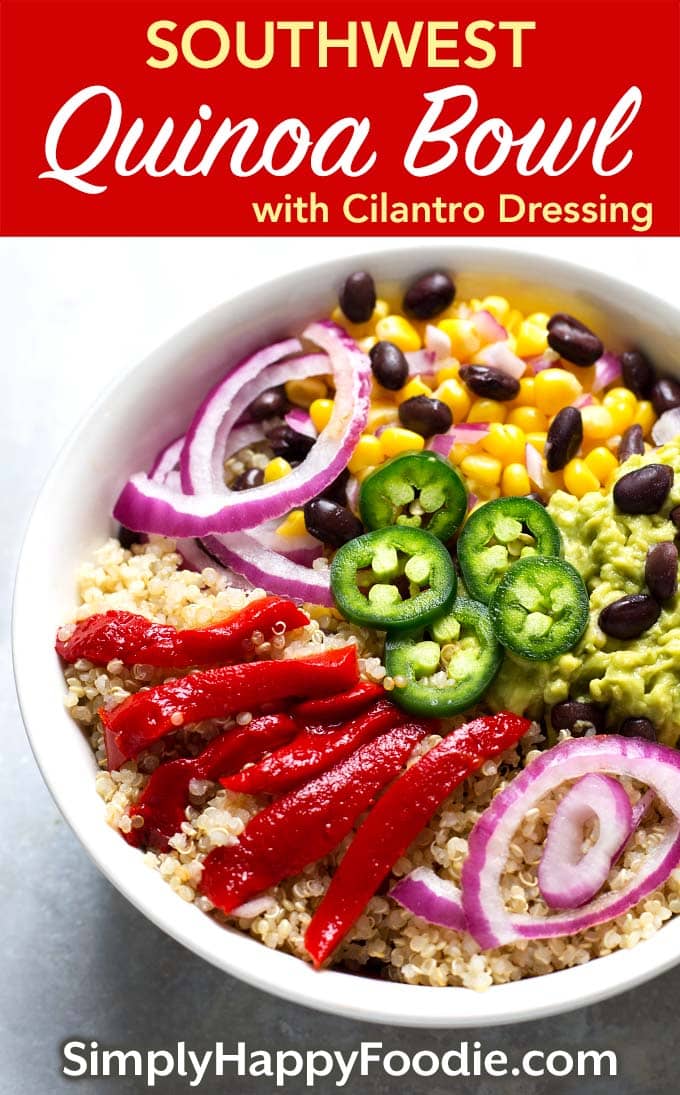 Southwest Quinoa Bowl with Cilantro Dressing with title and simplyhappyfoodie.com logo
