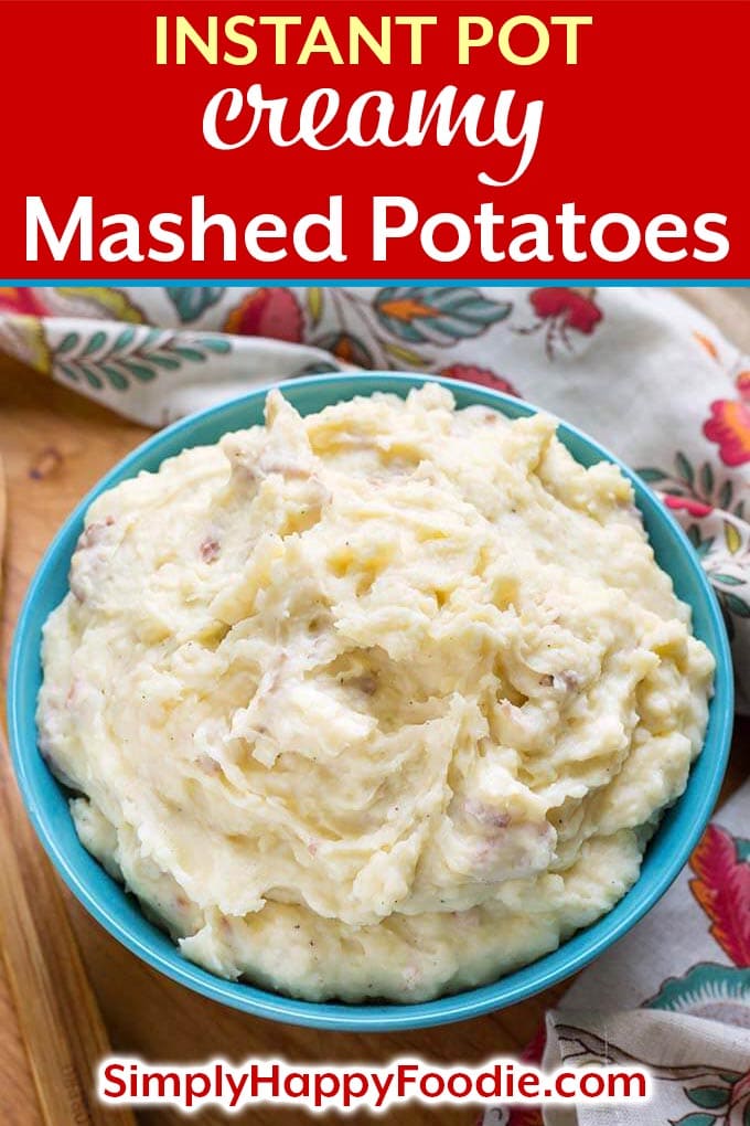 Instant Pot Creamy Mashed Potatoes - Simply Happy Foodie