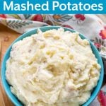 Instant Pot Creamy Mashed Potatoes in a blue bowl