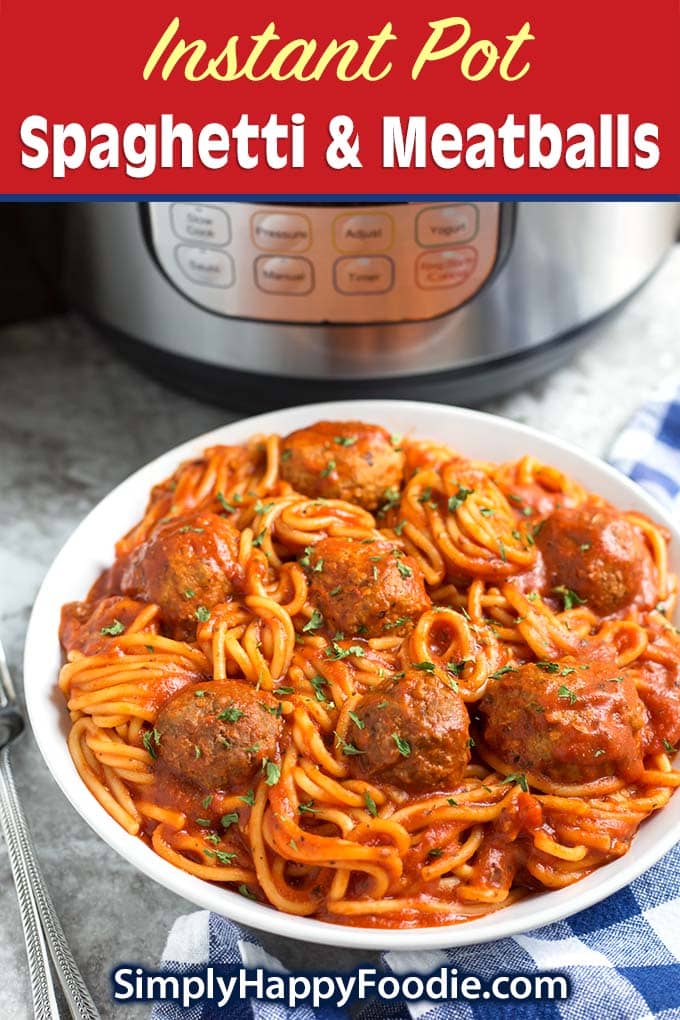 Instant Pot Spaghetti and Meatballs Simply Happy Foodie