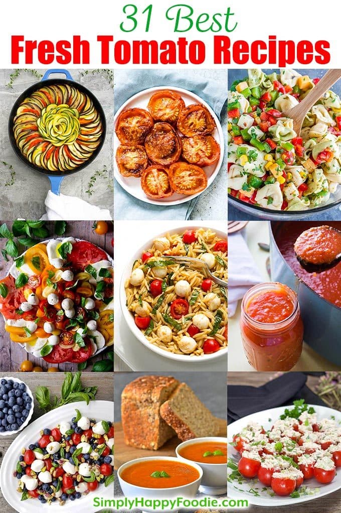 A collection of 31 best fresh tomato recipes. Tomato soup, tomato appetizers, fresh tomato entrees, fresh tomato sauce, fresh tomato salad recipes, fresh tomato side dish recipes, simplyhappyfoodie.com