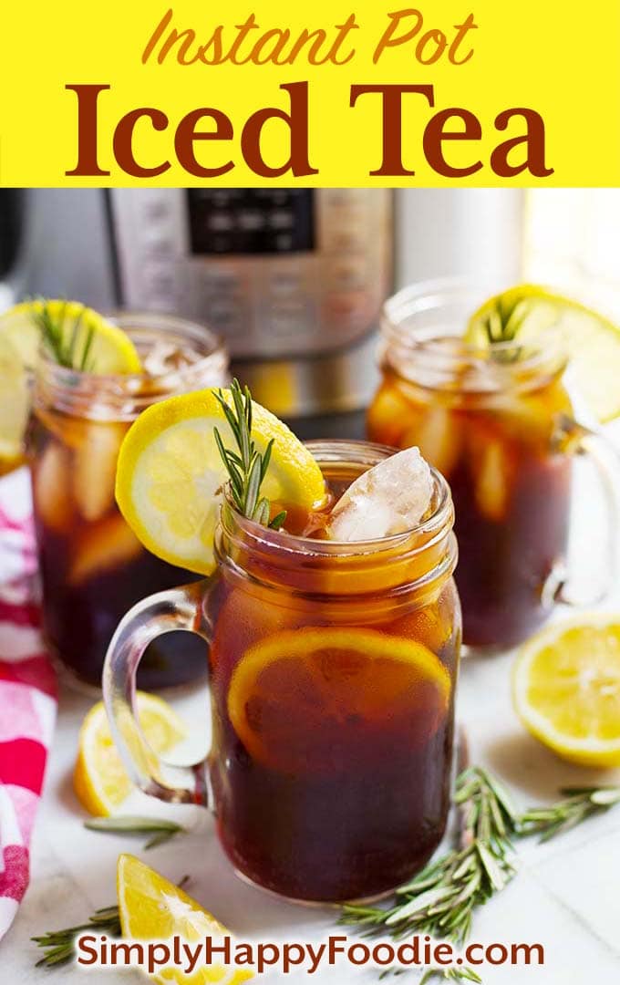 Instant Pot Iced Tea with recipe title and Simply Happy Foodie.com logo