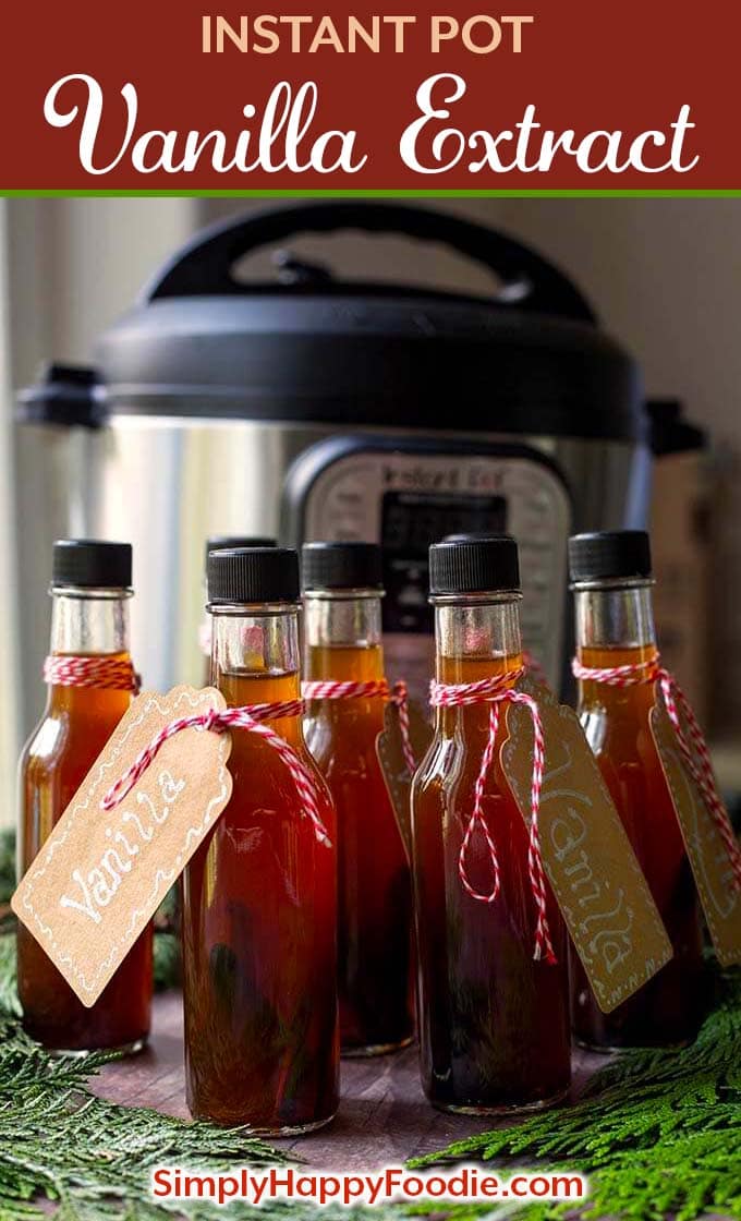 Instant Pot Vanilla Extract with the recipe title and Simply Happy Foodie.com logo