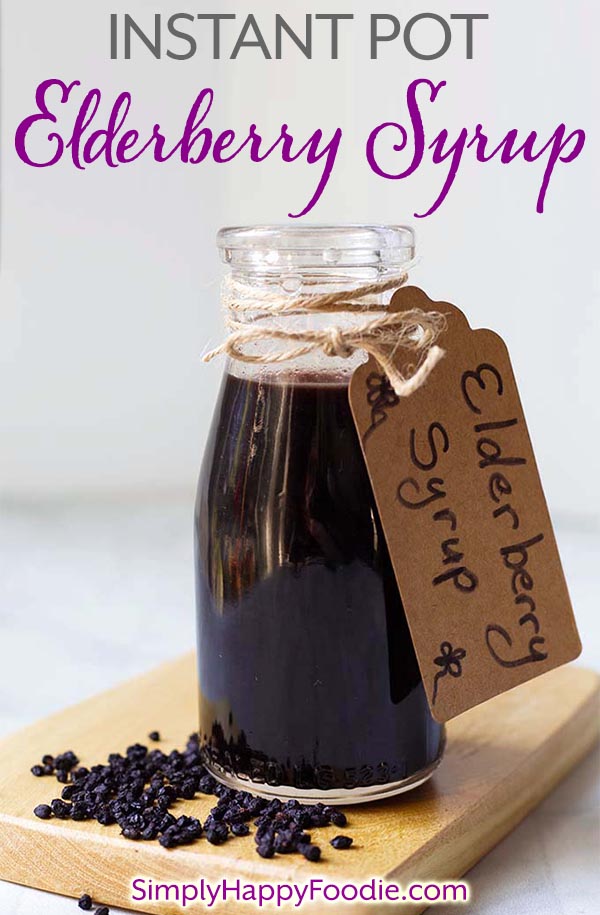 Instant Pot Elderberry Syrup with the recipe title and Simply Happy Foodie.com logo