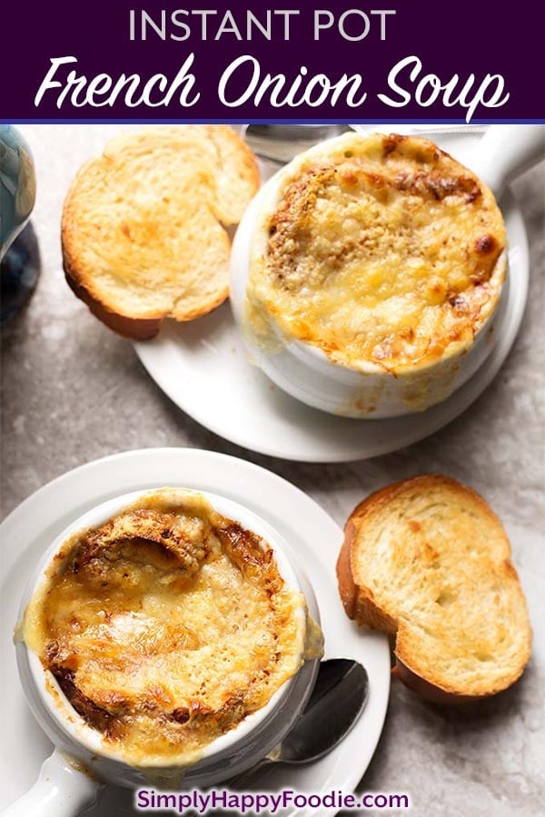 Instant Pot French Onion Soup is so delicious, with caramelized onions and rich beef broth. This pressure cooker French Onion Soup recipe will impress your guests, and you will enjoy the amazing flavor it has! simplyhappyfoodie.com #instantpotfrenchonionsoup #instantpotsoup #instantpotrecipes #pressurecookersouprecipes