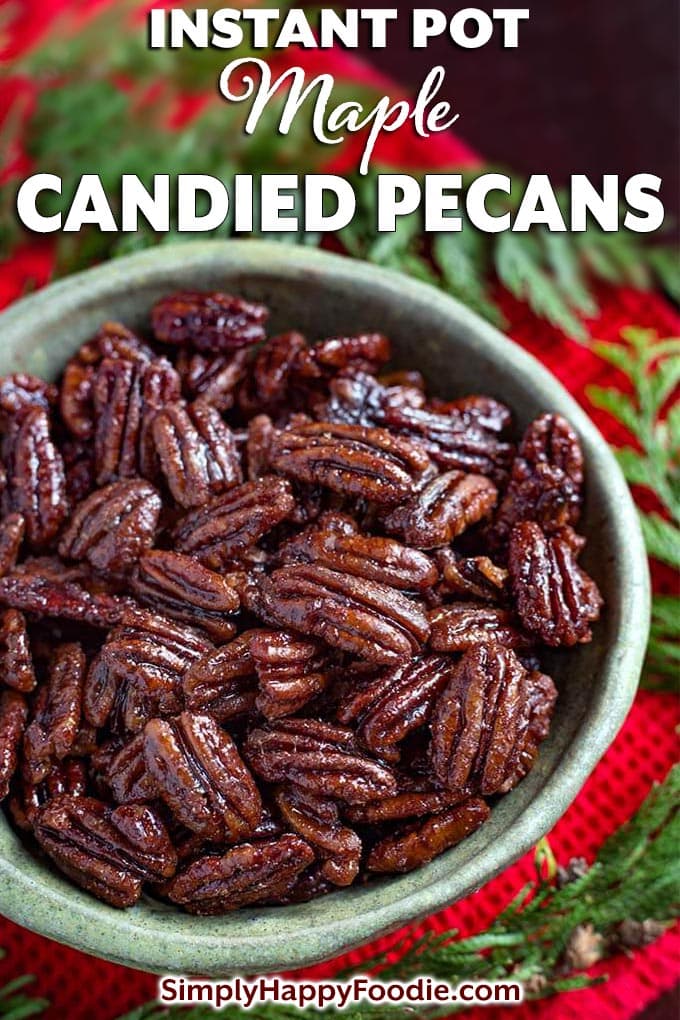 Instant Pot Maple Candied Pecans are a sweet and slightly salty snack. These candied pecans are fun Holiday gifts to give to teachers, friends, and hostess gifts. Pressure cooker maple candied pecans are the perfect Holiday nuts snack! simplyhappyfoodie.com #instantpotcandiedpecans #candiedpecans #candiednuts #pressurecookercandiedpecans