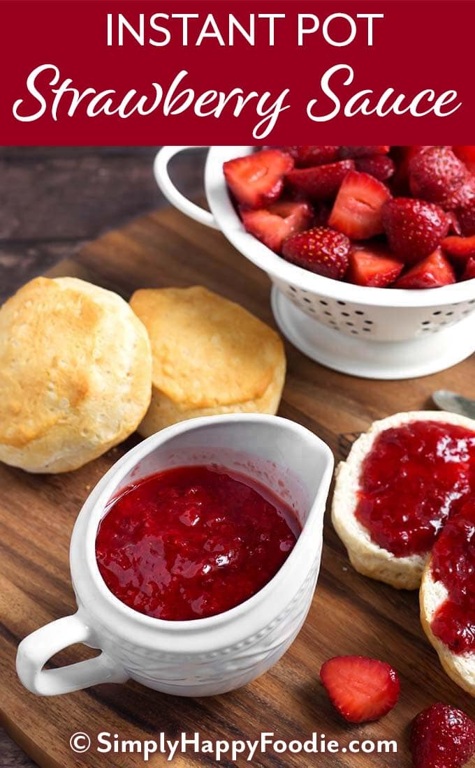 Instant Pot Strawberry Sauce is sweet and delicious on everything from ice cream and yogurt, to biscuits and cheesecake! Make this pressure cooker strawberry sauce quickly and easily from fresh or frozen strawberries. simplyhappyfoodie.com #instantpotstrawberrysauce #strawberrysyrup #pressurecookerstrawberrysyrup