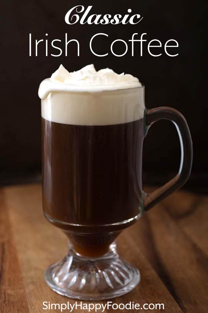 Classic Irish Coffee with the recipe title and Simply Happy Foodie.com logo