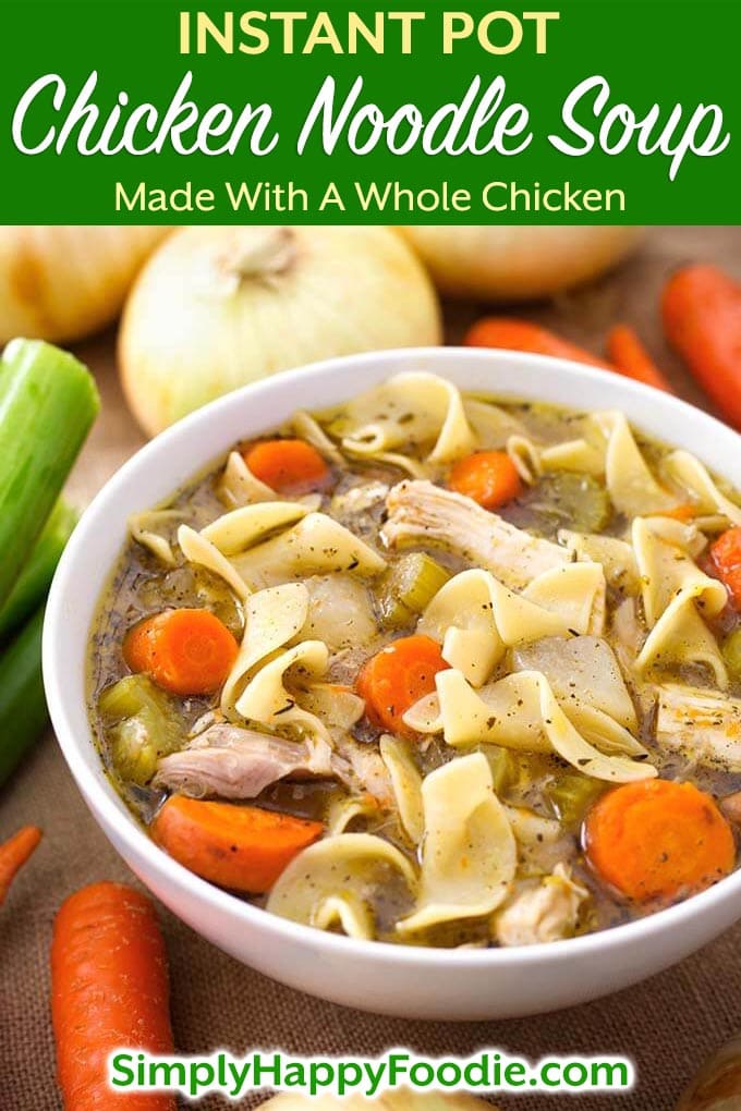 Instant Pot Chicken Noodle Soup with the recipe title and Simply Happy Foodie.com logo