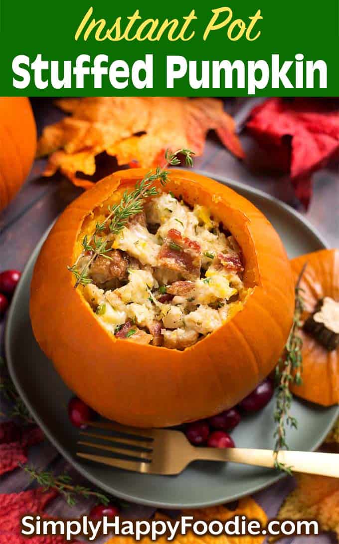 Instant Pot Stuffed Pumpkin with the recipe title and Simply Happy Foodie.com logo