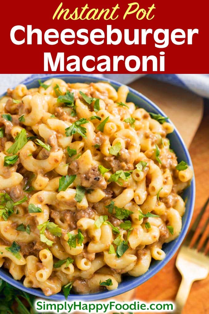 Instant Pot Cheeseburger Macaroni - Simply Happy Foodie