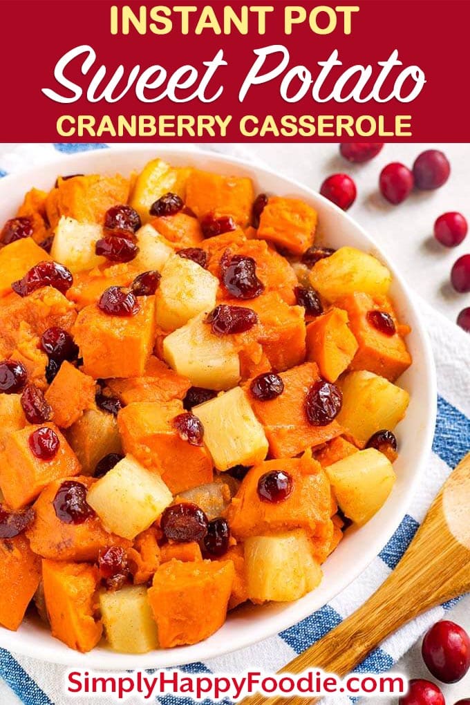 Instant Pot Sweet Potato Cranberry Casserole also has pineapple and warm spices to make this a yummy Fall side dish. It's fast to make, you will have a wonderful side on the table in 30 minutes or less! Pressure cooker sweet potatoes with cranberries is a tasty addition to to your Holiday menu. A nice Instant Pot Thanksgiving side dish recipe by simplyhappyfoodie.com #instantpotswetpotatoes #instantpotthanksgiving