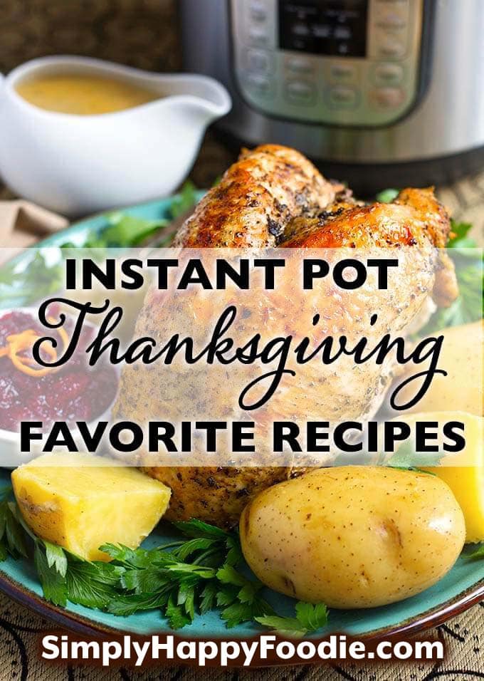 Title graphic of Instant Pot Thanksgiving Recipes with an image of a cooked turkey and potatoes on a turquoise plate and the Simply Happy Foodie.com logo