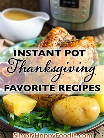 Instant Pot Thanksgiving Recipes title graphic with a picture of cooked turkey and potatoes and Simply Happy Foodie.com logo