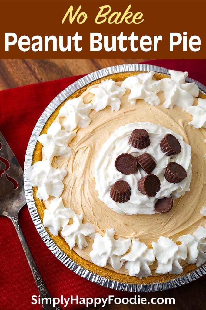 No Bake Peanut Butter Pie with recipe title and Simply Happy Foodie.com logo