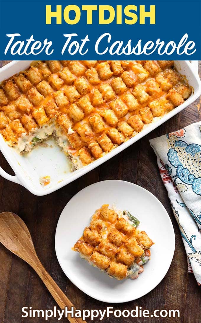 Hotdish Tater Tot Casserole is a true American classic comfort food! Everyone from Grandmas to busy moms and dads have been making this easy Hotdish recipe for decades. Tater Tot Casserole is delicious! simplyhappyfoodie.com #hotdish #tatertotcasserole