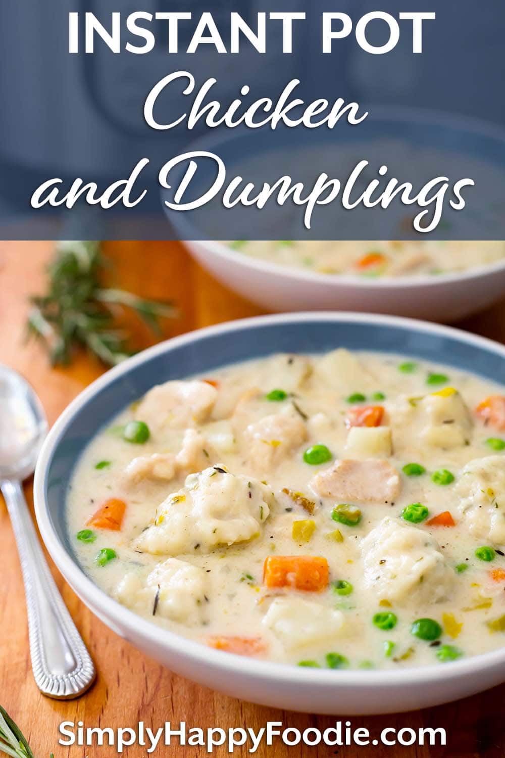 Instant Pot Chicken and Dumplings with title and simply happy foodie.com logo