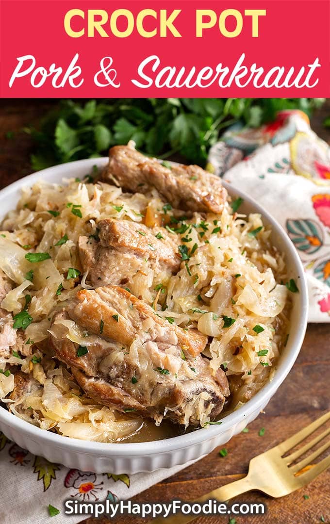 Slow Cooker Pork and Sauerkraut with the recipe title and Simply Happy Foodie.com logo