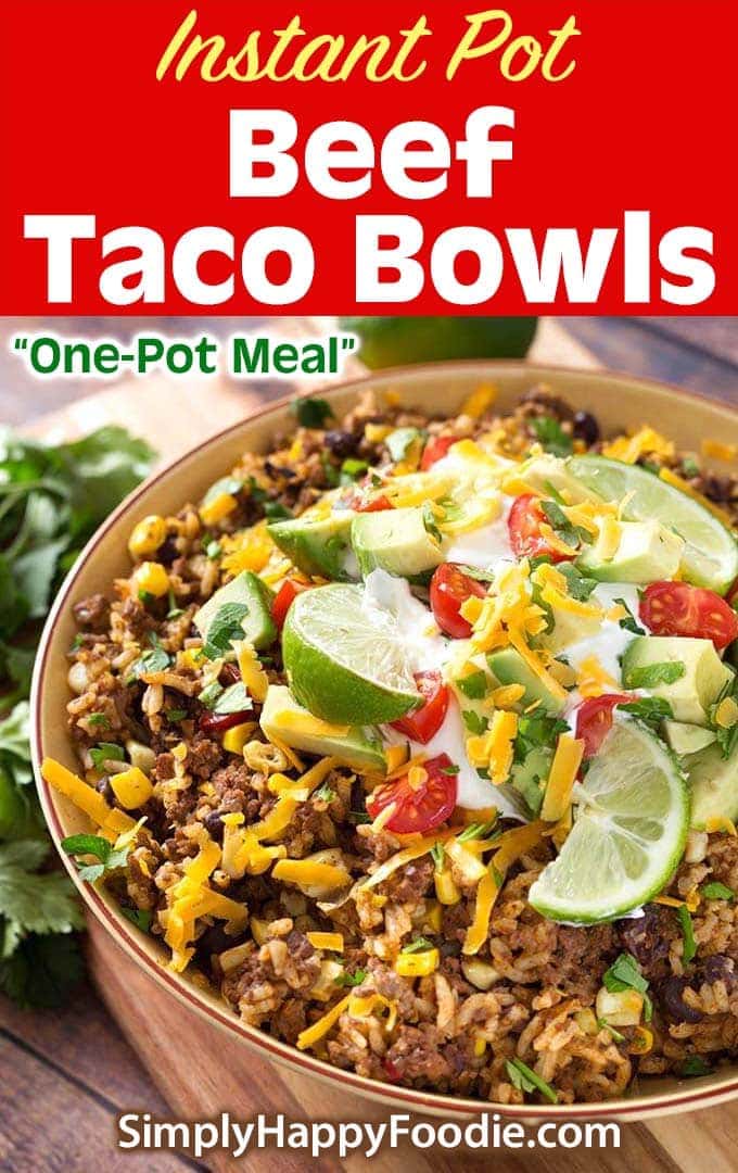 Instant Pot Beef Taco Bowls with recipe title and Simply Happy Foodie.com logo