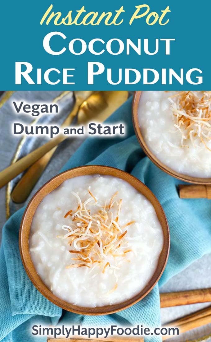 Instant Pot Coconut Rice Pudding with recipe title and Simply Happy Foodie.com logo