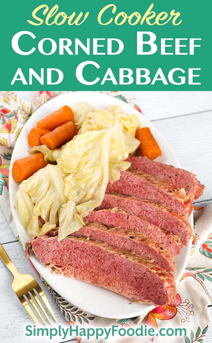 Slow Cooker Corned Beef and Cabbage with the recipe title and Simply Happy Foodie.com logo